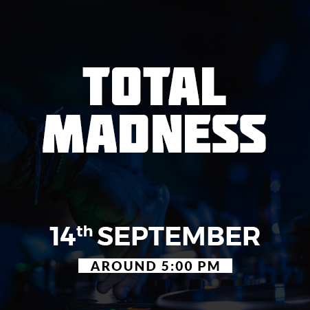 Total Madness Event 14 September