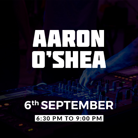 Aaron O'Shea – 6th September Event